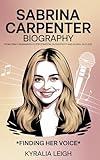 SABRINA CARPENTER BIOGRAPHY : Finding Her Voice From Disney Beginnings To Pop Stardom, Authenticity And Global Success