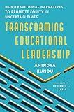 Transforming Educational Leadership: Non-Traditional Narratives to Promote Equity in Uncertain Times