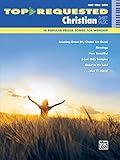 Top-Requested Christian Sheet Music: 16 Popular Praise Songs for Worship: Piano, Vocal, Guitar