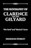 The Biography of CLARENCE GILYARD: “Die Hard” and “Matlock” Actor (Actors & Actresses Biographies)