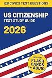 US Citizenship Test Study Guide 2026: Includes All 128 Civics Questions and Answers