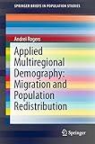 Applied Multiregional Demography: Migration and Population Redistribution (SpringerBriefs in Population Studies)