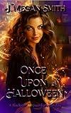 Once Upon a Halloween: A Light Contemporary Cozy Fantasy Autumn Romance Novella (Blackstar Guardians)
