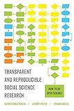 Transparent and Reproducible Social Science Research: How to Do Open Science