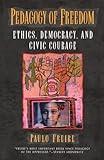 Pedagogy of Freedom: Ethics, Democracy, and Civic Courage (Critical Perspectives Series: A Book Series Dedicated to Paulo Freire)