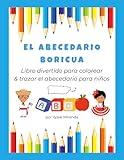El Abecedario Boricua: Libro divertido para colorear & trazar el abecedario para niños