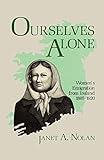 Ourselves Alone: Women's Emigration from Ireland, 1885-1920