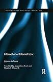 International Internet Law (Routledge Research in Information Technology and E-Commerce Law)