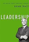 Leadership (The Brian Tracy Success Library)
