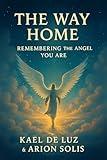 Path Home: Remembering the Angel You Are