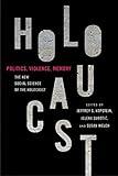 Politics, Violence, Memory: The New Social Science of the Holocaust