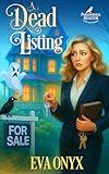 A Dead Listing: First in a paranormal cozy mystery series (Paranormal Realtor Cozy Mysteries Book 1)