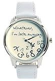 "Whatever, I'm late anyway" Print Leather Women Men Silver Quartz Watch White