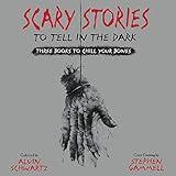 Scary Stories to Tell in the Dark: Three Books to Chill Your Bones