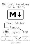 Minimal Markdown for Authors: How to Write and Publish a Book Using Open Source Software