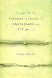 Practical Psychoanalysis for Therapists and Patients