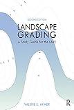 Landscape Grading: A Study Guide for the LARE