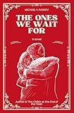 The Ones We Wait For: A Novel