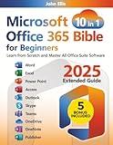 Microsoft Office 365 Bible for Beginners: Learn from Scratch and Master All Office Suite Software