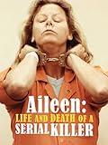 Aileen: Life and Death of a Serial Killer