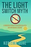 The Light Switch Myth: A beginner's guide to creating realistic and sustainable change