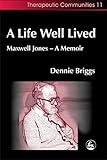 A Life Well Lived: Maxwell Jones - A Memoir (Community, Culture and Change)