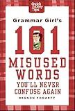 Grammar Girl's 101 Misused Words You'll Never Confuse Again (Quick & Dirty Tips)