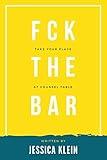 Fck The Bar: Take Your Place at Counsel Table