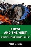 Libya and the West: What Everyone Needs to Know®