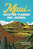 Maui Vacation Planner and Journal: Travel Organizer Memory Keeper