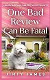 One Bad Review Can Be Fatal: A Senior Sleuthing Club Cozy Mystery Book 13