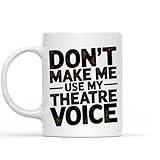 Gift Idea for Colleague Don’t Make me Use my Theatre Voice Gift for Theater Teachers 11 & 11 Oz White Ceramic Coffee Mug