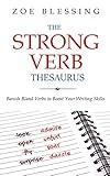 The Strong Verb Thesaurus: Banish Bland Verbs to Boost Your Writing Skills