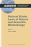 Natural Kinds, Laws of Nature and Scientific Methodology (Studies in History and Philosophy of Science, 12)