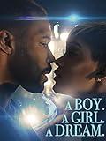 A Boy. A Girl. A Dream.