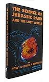 'THE SCIENCE OF ''JURASSIC PARK'' AND THE ''LOST WORLD'': HOW TO BUILD A DINOSAUR'