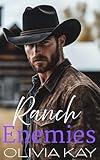 Ranch Enemies : Small Town- Enemies to Lovers - Ranch Romance
