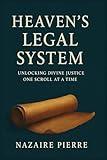 HEAVEN'S LEGAL SYSTEM: UNLOCKING DIVINE JUSTICE ONE SCROLL AT A TIME