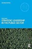 Strategic Leadership in the Public Sector (Routledge Masters in Public Management)