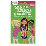 Smart Girl's Guide: Drama, Rumors & Secrets: Staying True to Yourself in Changing Times (American Girl® Wellbeing)
