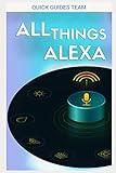 ALL THINGS ALEXA: Learn more about Alexa features