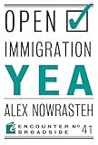 Open Immigration: Yea & Nay (Encounter Broadsides)