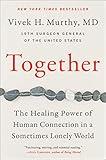 Together: The Healing Power of Human Connection in a Sometimes Lonely World