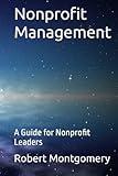 Nonprofit Management: A Guide for Nonprofit Leaders