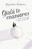 Ojalá te enamores / I Hope You Fall in Love (Spanish Edition)