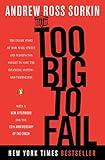 Too Big to Fail: The Inside Story of How Wall Street and Washington Fought to Save the Financial System--and Themselves