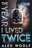 The Year I Lived Twice: A time loop mystery