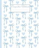 Composition Notebook Wide Ruled: Blue Coquette Bows Aesthetic Journal for School or Study,Teens, & Women, 110 Pages 7.5X9.25 Inches