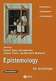 Epistemology: An Anthology (Blackwell Philosophy Anthologies)