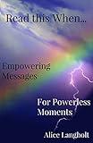 Read this When...: Empowering Messages for Powerless Moments